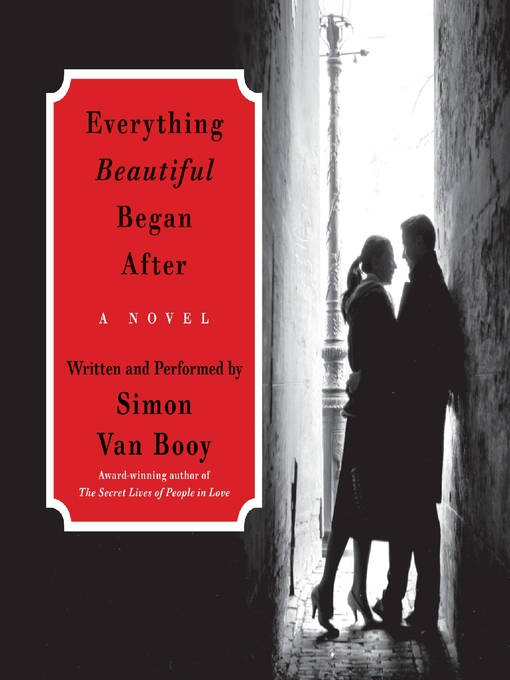 Title details for Everything Beautiful Began After by Simon Van Booy - Available